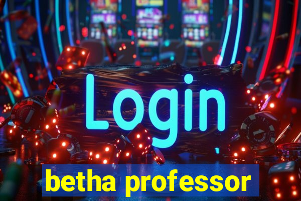 betha professor